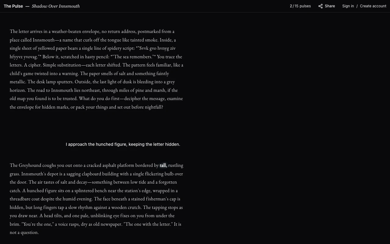A live in-game turn of The Pulse: the narrator's opening about a letter and a cipher, the player's typed action 'I approach the hunched figure, keeping the letter hidden,' and the narrator's response introducing a hunched figure who rasps 'You're the one. The one with the letter.'